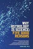 Produkt-Bild: Why Astrology Is Science: Five Good Reasons