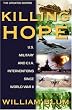 Killing Hope: U.S. Military and C.I.A. Interventions Since World War II--Updated Through 2003