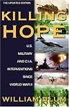Killing Hope: U.S. Military and CIA Interventions Since World War Iiupdated Through 2003
