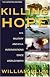 Killing Hope: U.S. Military and CIA Interventions Since World War Iiupdated Through 2003