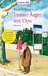 Immer �rger mit Opa: Roman
