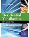 Residential Ventilation Handbook: Ventilation to Improve Indoor Air Quality: Ventilation to Improve Indoor Air Quality