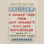 Antietam: A Guided Tour from Jeff Shaara's Civil War Battlefields | Jeff Shaara