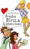 Freche Flirts & Liebesträume, aus der Reihe Freche Mädchen - freche Bücher
