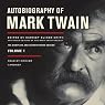 Autobiography of Mark Twain, Volume 1: The Complete and Authoritative Edition