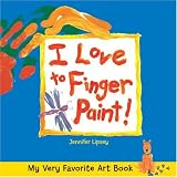 My Very Favorite Art Book: I Love to Finger Paint! (My Very Favorite Art Book) Jennifer Lipsey Edwards ISBN 1579907717