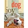 Dog Joy: The Happiest Dogs in the Universe by The Bark
