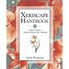 Xeriscape Handbook: A How-to Guide to Natural Resource-Wise Gardening