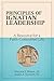 Principles of Ignatian Leadership: A Resource for a Faith-Committed Life