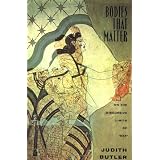 Bodies That Matter: On the Discursive Limits of "Sex"by Judith Butler