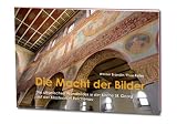 Die Macht der Bilder: Die ottonischen Wandbilder in der Kirche St. Georg auf der Insel Reichenau - Werner Br�ndle