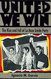 United We Win: The Rise and Fall of La Raza Unida Party