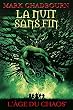 La Nuit sans fin, (L'Age du chaos*)