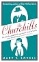 The Churchills: A Family at the Heart of History - from the Duke of Marlborough to Winston Churchill
