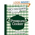 80 Recipes for Your Pressure Cooker