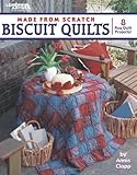 Made from Scratch Biscuit Quilts (Leisure Arts #3750)