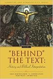 "Behind" the Text: History and Biblical Interpretation (Scripture and Hermeneutics Series)