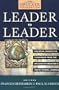 Leader to Leader: Enduring Insights on Leadership from the Drucker Foundation's Award Winning Journal