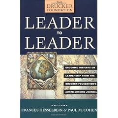 Leader to Leader: Enduring Insights on Leadership from the Drucker Foundation's Award-Winning Journal