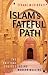 Islam's Fateful Path: The Critical Choices Facing Modern Muslims