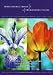 The Power of Flowers, Volume 3: Tremendous Tulips and Irresistible Irises (Includes Music CD)
