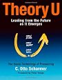 Theory U: Leading from the Future as It Emerges : The Social Technology of Presencing (BK Business)