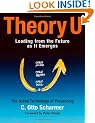 Theory U: Learning from the Future as It Emerges: Learning from the Futures as It Emerges (BK Business)