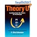 Theory U: Leading from the Future as It Emerges : The Social Technology of Presencing