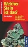 Welcher Stein ist das?: 200 Gesteine, Edelsteine und Mineralien - Rupert Hochleitner