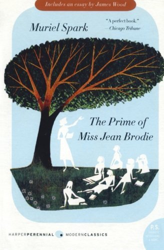 The Prime of Miss Jean Brodie: A Novel (P.S.) by Spark, Muriel published by Harper Perennial Modern Classics (2009)