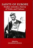 Saints of Europe : studies towards a survey of cults and culture