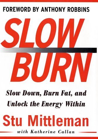 Slow Burn: Burn Fat Faster by Exercising Slower by Stu Mittleman (2000-05-03)