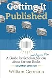 Getting it published : a guide for scholars and anyone else serious about serious books