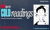 Hot Tips for Cold Readings: Some Do`s and Don`ts for Actors at Auditions