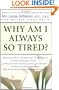 Why Am I Always So Tired?: Discover How Correcting Your Body's Copper Imbalance Can * Keep Your Body From Giving Out Before Your Mind Does *Free You ... Energy Breakthrough You've Been Looking For