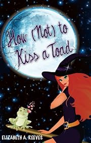 How (Not) to Kiss a Toad (Cindy Eller #1)