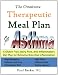 The Omnivore Therapeutic Meal Plan for Asthma: A Gluten Free, Dairy Free, Anti Inflammatory Diet Plan for Relieving Bronchial Inflammation (Therapeutic Meal Plans)