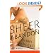 Sheer Abandon: A Novel