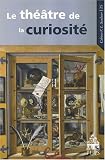 Revue Pu Paris-Sorbonne  / Le Théâtre de la curiosité