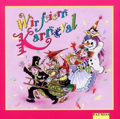 Produkt-Bild: Wir feiern Karneval. CD: Mit Scherz-, Tanz- und Spielliedern, die auf Kinderfasching, Fastnacht- oder Karnevalsparty f&uuml;r Stimmung sorgen
