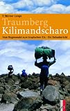  : Traumberg Kilimandscharo: Vom Regenwald zum tropischen Eis  Ein Reisebericht