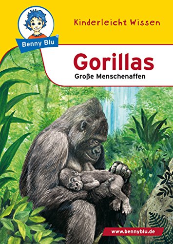Benny Blu - Gorillas: Große Menschenaffen (Benny Blu Kindersachbuch) (German Edition)