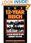 The 12-year Reich: A Social History Of Nazi Germany 1933-1945