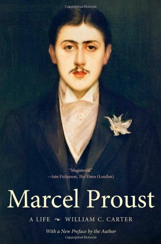 Marcel Proust: A Life, with a New Preface by the Author (Henry McBride Series in Modernism and Mo) by Carter William C. (2013-04-16) Paperback
