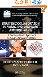 Strategic Collaboration in Public and Nonprofit Administration: A Practice-Based Approach to Solving Shared Problems (ASPA...