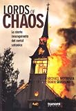 Lords of chaos. La storia insanguinata del metal satanico