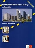 Wirtschaftsdeutsch für Anfänger. Grundstufe. Lehr- und Arbeitsbuch: Wirtschaftsdeutsch für Anfänger, Lehr- und Arbeitsbuch 2, neue Ausgabe