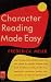 Book Character Reading Made Easy: How to Amuse and Entertain Yourself and Your Friends By Reading Character From Head Formations, Hands, Handwriting, Appea