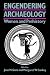 Books : Engendering Archaeology: Women and Prehistory (Social Archaeology)