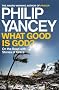 What Good is God?: On the Road with Stories of Grace